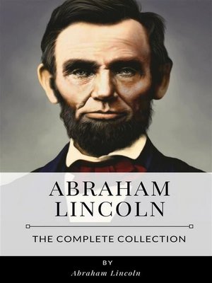 cover image of Abraham Lincoln--The Complete Collection
